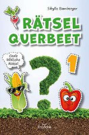 Rätsel querbeet 1 de Sibylle Bamberger