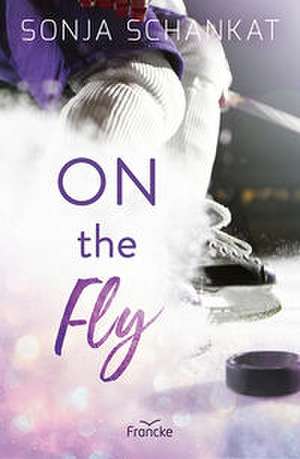 On the Fly de Sonja Schankat