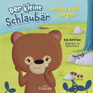 Der kleine Schlaubär macht sich Sorgen de Bob Hartman