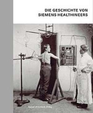 Die Geschichte von Siemens Healthineers de Stefan Dirnberger