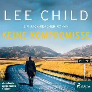 Keine Kompromisse de Lee Child