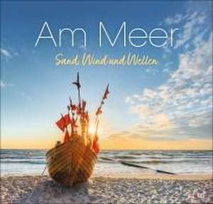 Am Meer Edition Kalender 2025 - Sand, Wind und Wellen de Hans Jessel