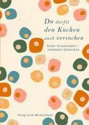 Du darfst den Kuchen auch versuchen de Josef Guggenmos