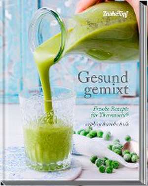 Gesund gemixt - Rezepte für den Thermomix® TM5® TM31 TM6 de Sophia Handschuh