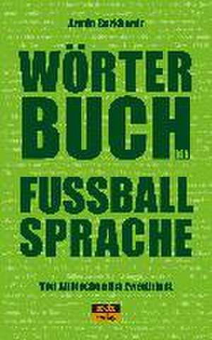 Wörterbuch der Fußballsprache de Armin Burkhardt