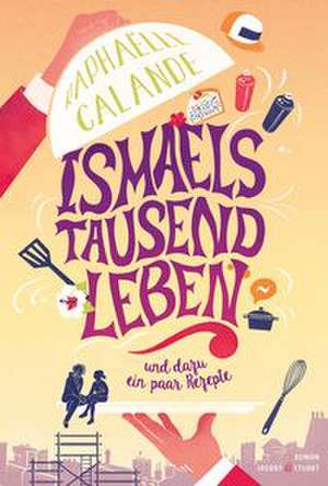 Ismaels tausend Leben de Raphaelle Calande