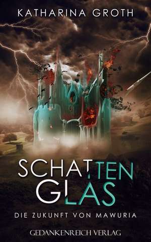 Schattenglas de Katharina Groth