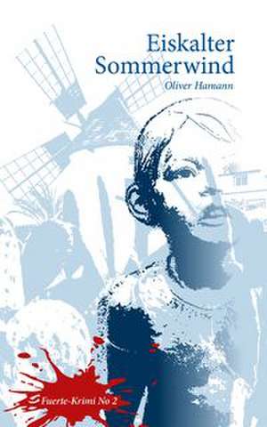 Eiskalter Sommerwind de Oliver Hamann