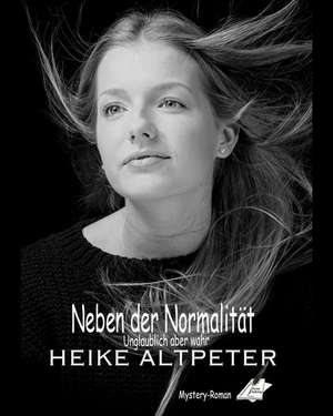 Neben der Normalität de Heike Altpeter