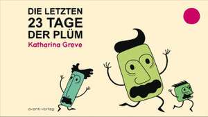 Die letzten 23 Tage der Plüm de Katharina Greve