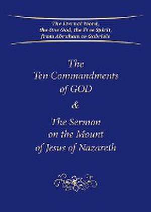 Ten Commandments of God & The Sermon on the Mount of Jesus of Nazareth de House Gabriele Publishing