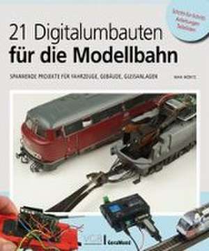 21 Digitalumbauten für die Modellbahn de Maik Möritz