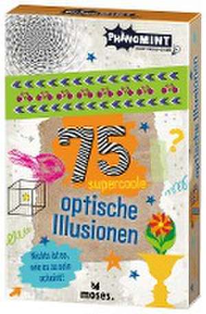 PhänoMINT 75 supercoole optische Illusionen de Elke Vogel