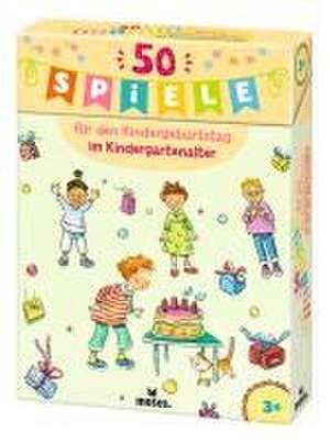 50 Spiele für den Kindergeburtstag im Kindergartenalter de Anna Bernhard