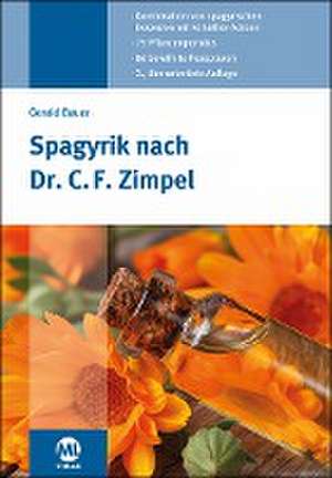 Spagyrik nach Dr. C. F. Zimpel de Gerald Bauer