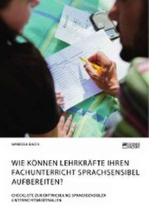 Wie können Lehrkräfte ihren Fachunterricht sprachsensibel aufbereiten? Checkliste zur Entwicklung sprachsensibler Unterrichtsmaterialien de Vanessa Bach