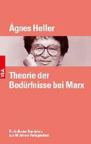 Theorie der Bedürfnisse bei Marx de Ágnes Heller