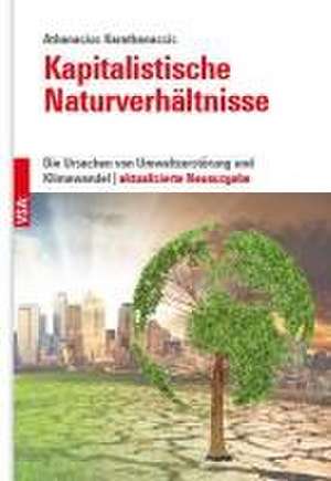 Kapitalistische Naturverhältnisse de Athanasios Karathanassis