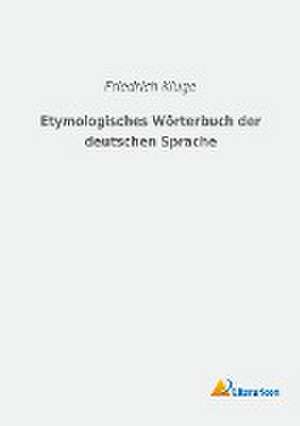 Etymologisches Wörterbuch der deutschen Sprache de Friedrich Kluge