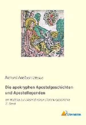 Die apokryphen Apostelgeschichten und Apostellegenden de Richard Adelbert Lipsius