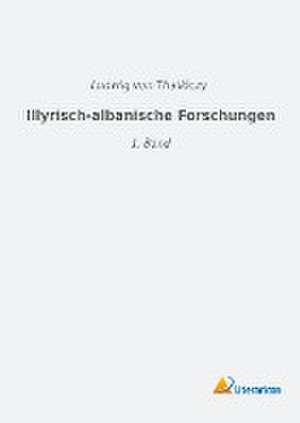 Illyrisch-albanische Forschungen de Ludwig von Thallóczy