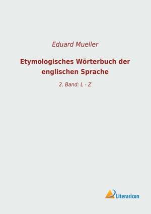 Etymologisches Wörterbuch der englischen Sprache de Eduard Mueller