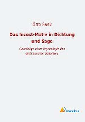 Das Inzest-Motiv in Dichtung und Sage de Otto Rank