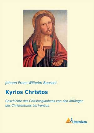 Kyrios Christos de Johann Franz Wilhelm Bousset