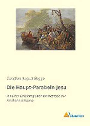 Die Haupt-Parabeln Jesu de Christian August Bugge