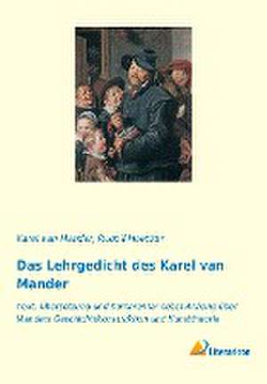 Das Lehrgedicht des Karel van Mander de Karel van Mander