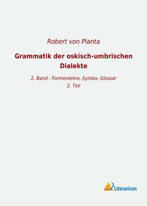 Grammatik der oskisch-umbrischen Dialekte de Robert von Planta