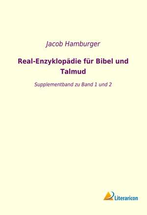 Real-Enzyklopädie für Bibel und Talmud de Jacob Hamburger