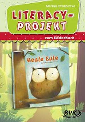 Literacy-Projekt zum Bilderbuch "Heule Eule" de Mareike Brombacher