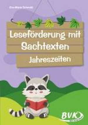 Leseförderung mit Sachtexten - Jahreszeiten de Schmidt Eva-Maria