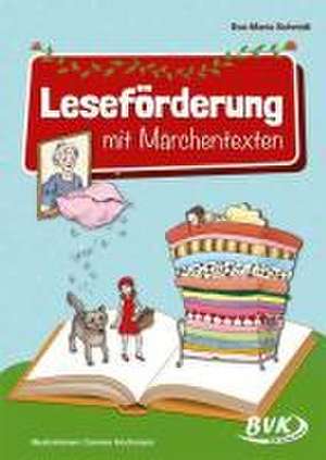 Leseförderung mit Märchentexten de Eva-Maria Schmidt