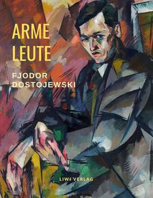 Arme Leute de Fjodor Dostojewski