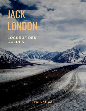 Lockruf des Goldes de Jack London