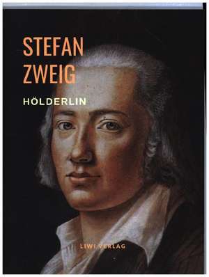 Hölderlin de Stefan Zweig