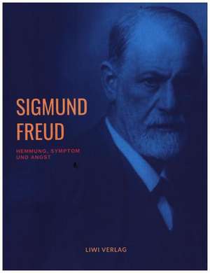 Hemmung, Symptom und Angst de Sigmund Freud