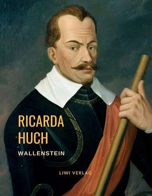 Wallenstein de Ricarda Huch