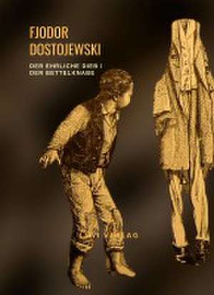 Fjodor Dostojewski: Der ehrliche Dieb / Der Bettelknabe de Fjodor Dostojewski