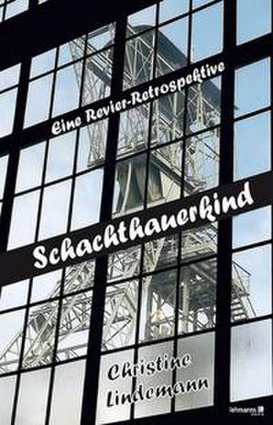 Schachthauerkind de Christine Lindemann