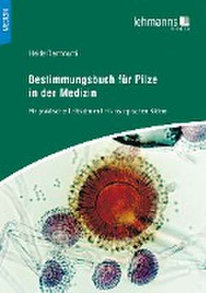 Bestimmungsbuch für Pilze in der Medizin de Heide Dermoumi