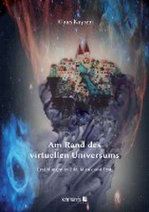 Am Rand des virtuellen Universum de Klaus Kayser