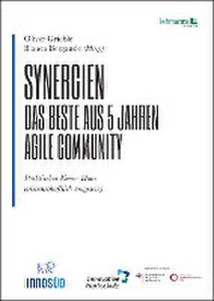 Synergien - Das Beste aus 5 Jahren agile Community de Oliver Grieble