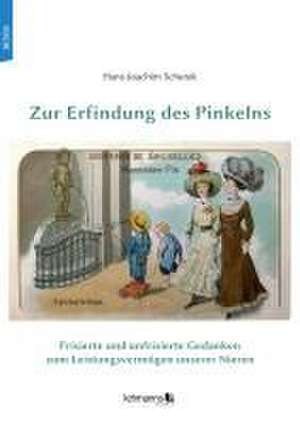 Zur Erfindung des Pinkelns de Hans-Joachim Schurek