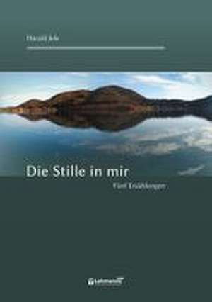 Die Stille in mir de Harald Jele