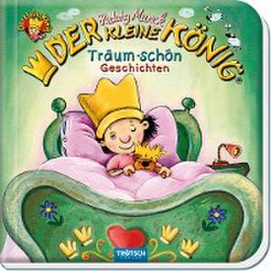 Trötsch Der kleine König Träum Schön Geschichten Vorlesebuch de Trötsch Verlag GmbH & Co. KG