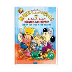 Trötsch Der kleine König Kinderbuch 1-2-3-4-5-6-7 Minuten-Geschichten Aber ich bin noch wach de Trötsch Verlag