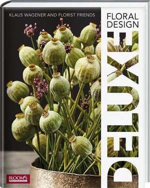 Floral Design DELUXE de Klaus Wagener